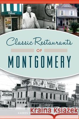 Classic Restaurants of Montgomery Karren Pell Carole King 9781467139212
