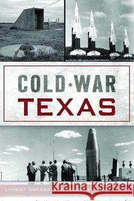 Cold War Texas  9781467152471 History Press