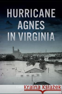 Hurricane Agnes in Virginia Earnie Porta 9781467156486 History Press