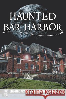Haunted Bar Harbor Jennifer Pictou Daniel M. Fleming 9781467158213