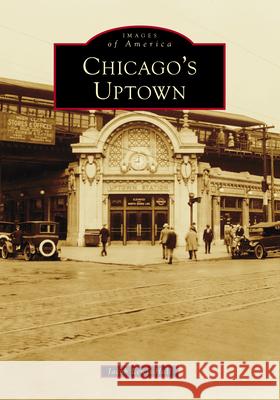 Chicago's Uptown Jacob Lewis-Hall 9781467161411 Arcadia Publishing (SC)