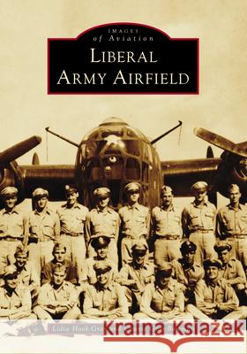 Liberal Army Airfield Lidia Hook-Gray Connie Gray-Bowman 9781467162289