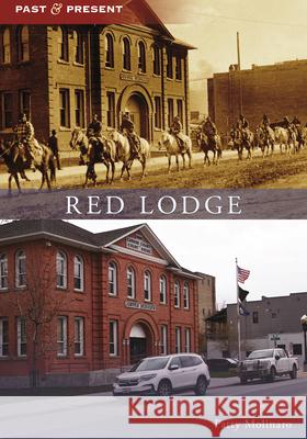 Red Lodge Patty Molinaro 9781467162425 Arcadia Publishing (SC)