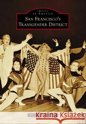 San Francisco's Transgender District Rev Dr Megan Rohrer 9781467162654 Arcadia Publishing (SC)