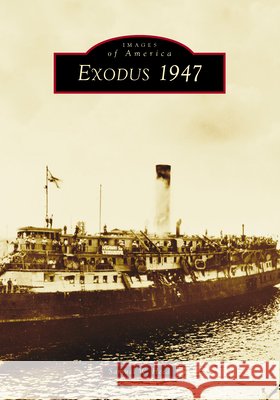 Exodus 1947 Heed, Samuel W. 9781467163415 Arcadia Publishing (SC)