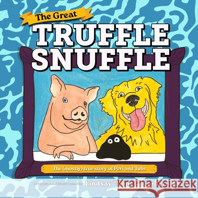 The Great Truffle Snuffle Lindsay Cordero 9781467196109 Arcadia Children's Books