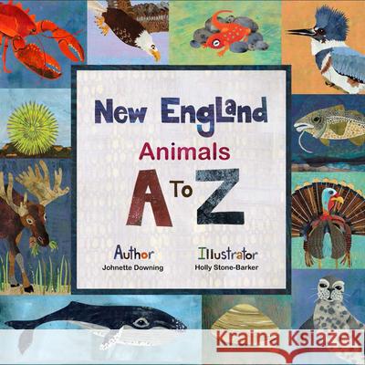 New England Animals A to Z Johnette Downing Stone-Barker Holly 9781467196147