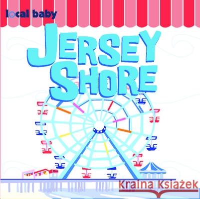 Local Baby: Jersey Shore Scott Leta 9781467197083 Arcadia Children's Books