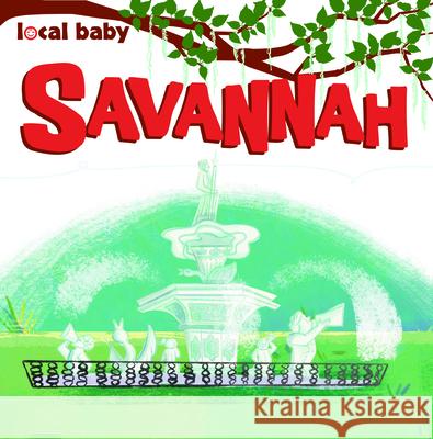 Local Baby: Savannah Sarah Nettuno 9781467197113 Arcadia Children's Books