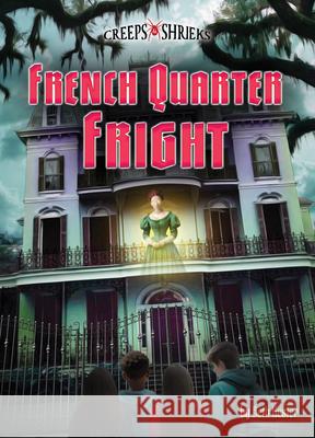 French Quarter Fright Beth Hester 9781467197755 Arcadia Children''s Books