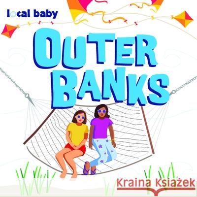 Local Baby Outer Banks Scott Leta 9781467197830 Arcadia Children's Books