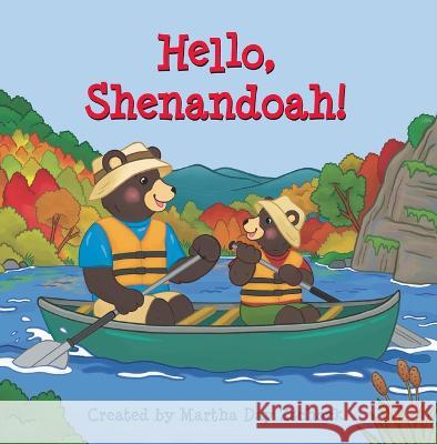 Hello, Shenandoah! Martha Zschock 9781467198882 Arcadia Children's Books