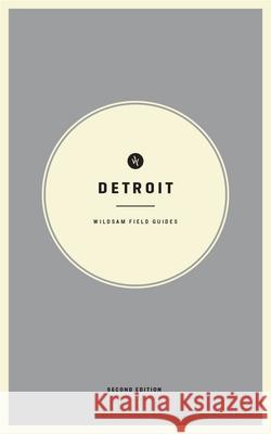 Wildsam Field Guides: Detroit: Second Edition Taylor Bruce Kara Schutter 9781467199605