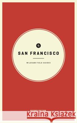 Wildsam Field Guides: San Francisco: Second Edition Taylor Bruce Lisa Congdon 9781467199629 Wildsam Publishing