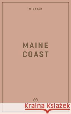 Wildsam Field Guides Maine Coast Bruce, Taylor 9781467199728 Wildsam