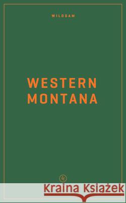 Wildsam Field Guides Western Montana Bruce, Taylor 9781467199759 Wildsam