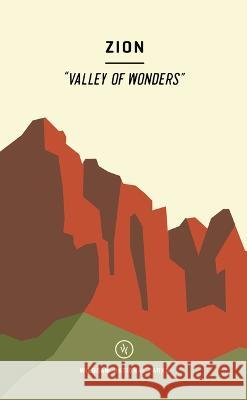Wildsam Field Guides: Zion National Park Rebecca Worby Taylor Bruce 9781467199858