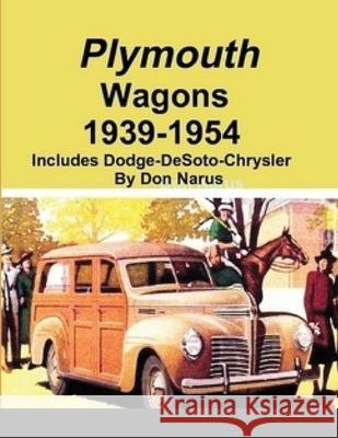 Plymouth Wagons 1939-1954 Don Narus 9781467559850 New Albany Books