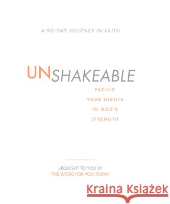 Unshakeable: Facing Your Giants in God's Strength The Word for You Today 9781467564533 Celebration Enterprises