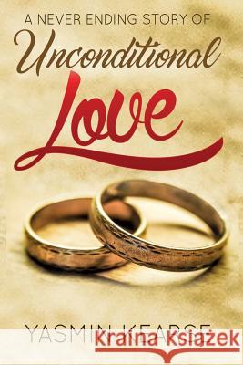 A Never Ending Story of Unconditional Love Yasmin N. Kearse 9781467572460