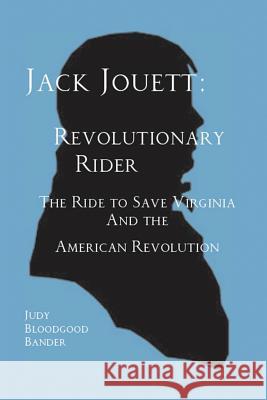 Jack Jouett: Revolutionary Rider Judy Bloodgood Bander 9781467590303