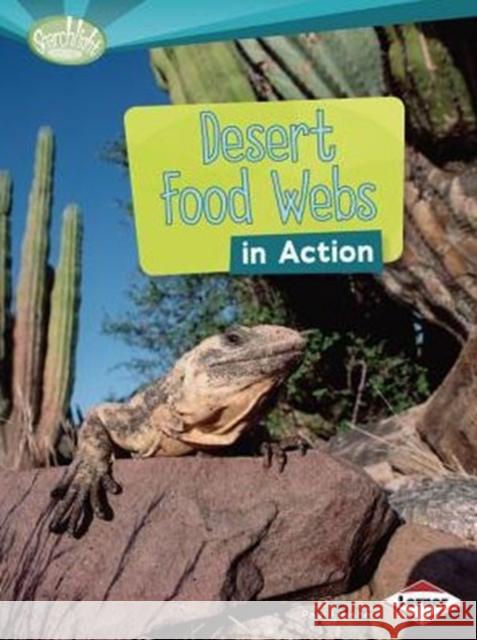 Desert Food Webs in Action Paul Fleisher 9781467715522