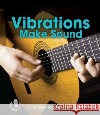 Vibrations Make Sound Jennifer Boothroyd 9781467745079