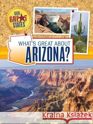 What's Great about Arizona? Rebecca E. Hirsch 9781467760867 Lerner Classroom