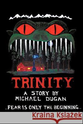 Trinity Michael Dugan 9781467854801 Authorhouse