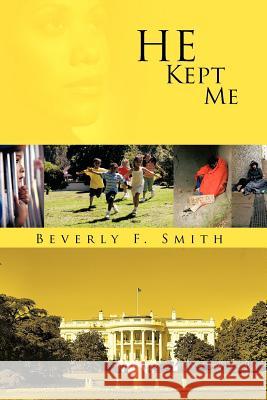 He Kept Me Beverly F. Smith 9781467870122