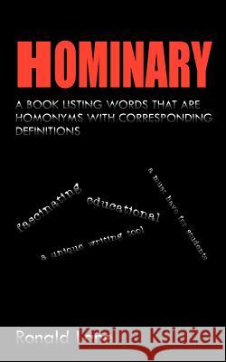Hominary: A Book Listing Words That Are Homonyms and Corresponding Definitions Lane, Ronald 9781467870382