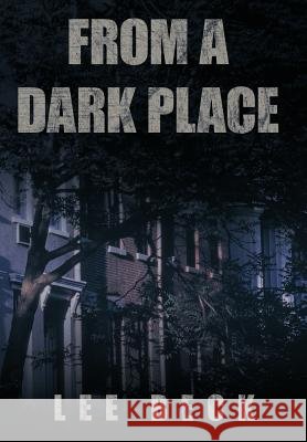 From a Dark Place Lee Beck 9781467871563
