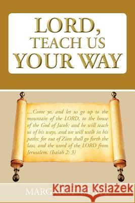 Lord, Teach Us Your Way Margaret White 9781467877503 Authorhouse