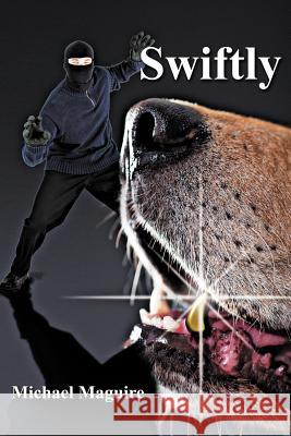 Swiftly Michael Maguire 9781467877695 Authorhouse