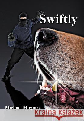 Swiftly Michael Maguire 9781467877701 Authorhouse