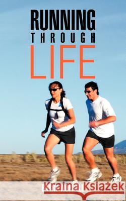 Running Through Life Barry Worrall 9781467879415 Authorhouse