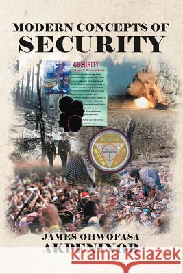 Modern Concepts of Security James Ohwofasa Akpeninor 9781467881623 Authorhouse