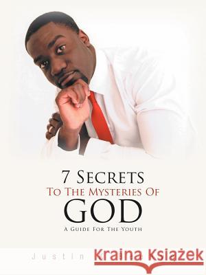 7 Secrets to the Mysteries of God: A Guide for the Youth Beekye, Justin K. 9781467884600 Authorhouse