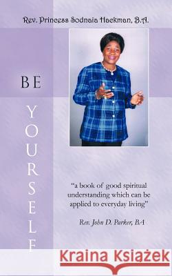 Be Yourself Rev Princess Sodnaia Hackma 9781467887007 Authorhouse