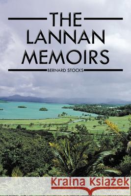 The Lannan Memoirs Bernard Stocks 9781467887502 Authorhouse