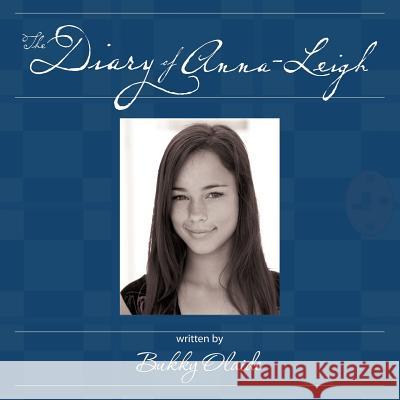The Diary of Anna-Leigh Bukky Olaide 9781467889346 Authorhouse
