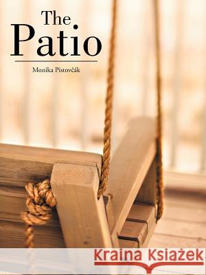 The Patio Monika Pisto 9781467889698