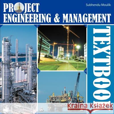 Project Engineering & Management Textbook Subhendu Moulik 9781467890311 Authorhouse