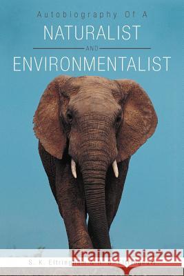 Autobiography of a Naturalist and Environmentalist Eltringham, S. K. 9781467894708 Authorhouse