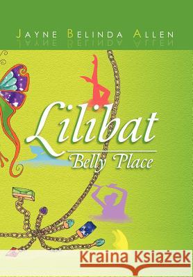 Lilibat Belly Place Jayne Belinda Allen 9781467896184