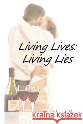 Living Lives: Living Lies Allen, Ruth 9781467896887 Authorhouse