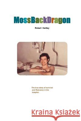 MossBackDragon Hartley, Robert 9781467902007 Createspace