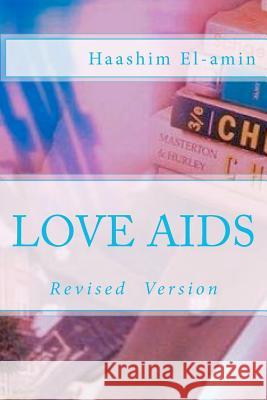 Love Aids: Revised Version El-Amin, Haashim 9781467902380 Createspace