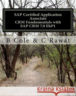 SAP Certified Application Associate CRM Fundamentals with SAP CRM 7.0 EhP1 Rawat, C. 9781467903424