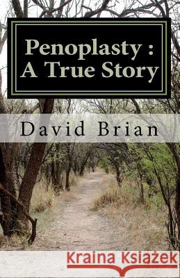 Penoplasty: A True Story David Brian 9781467904834